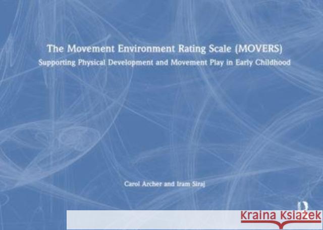 The Movement Environment Rating Scale (MOVERS) Iram Siraj 9781032460505 Taylor & Francis Ltd