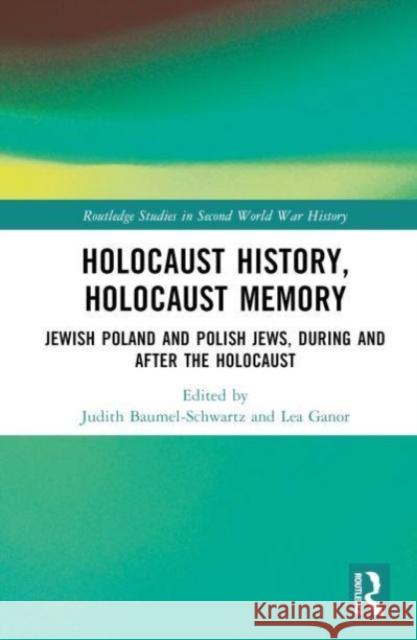 Holocaust History, Holocaust Memory  9781032461434 Taylor & Francis Ltd