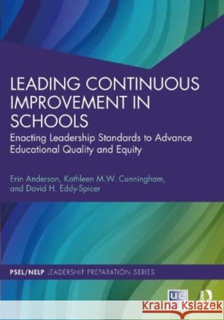 Leading Continuous Improvement in Schools David H. (University of Virginia, USA.) Eddy-Spicer 9781032461854 Taylor & Francis Ltd