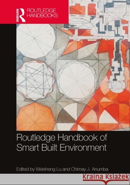 Routledge Handbook of Smart Built Environment Weisheng Lu Chimay Anumba 9781032462080 Routledge