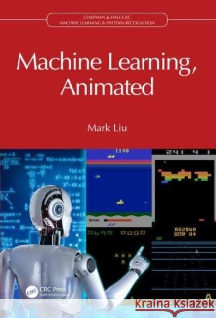 Machine Learning, Animated Mark Liu 9781032462141 CRC Press
