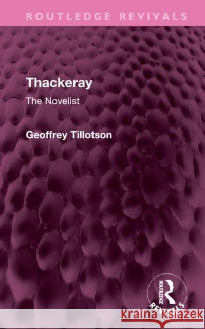 Thackeray: The Novelist Geoffrey Tillotson 9781032462431