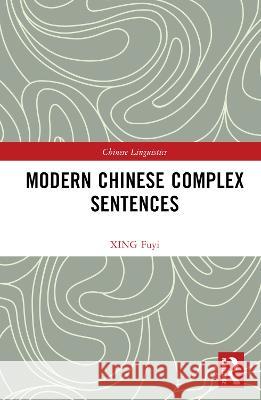 Modern Chinese Complex Sentences XING Fuyi 9781032465135