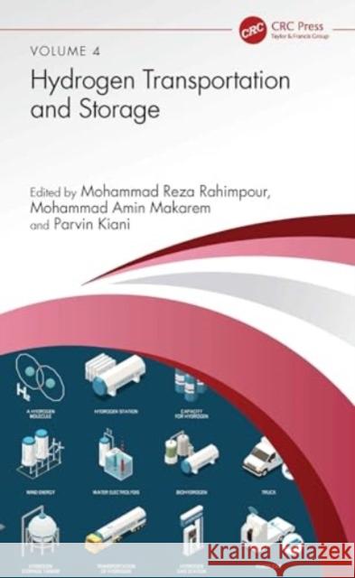 Hydrogen Transportation and Storage Mohammad Reza Rahimpour Mohammad Amin Makarem Parvin Kiani 9781032466101 CRC Press