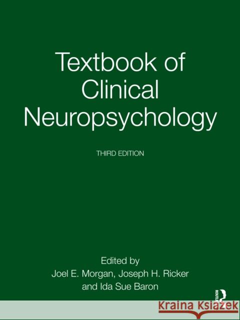 Textbook of Clinical Neuropsychology Joel E. Morgan Joseph H. Ricker Ida Sue Baron 9781032466583