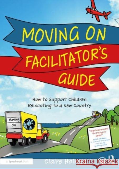 Moving On Facilitators Guide Claire Holmes 9781032466842 Taylor & Francis Ltd