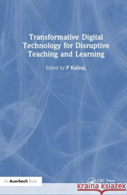 Transformative Digital Technology for Disruptive Teaching and Learning  9781032467191 Taylor & Francis Ltd