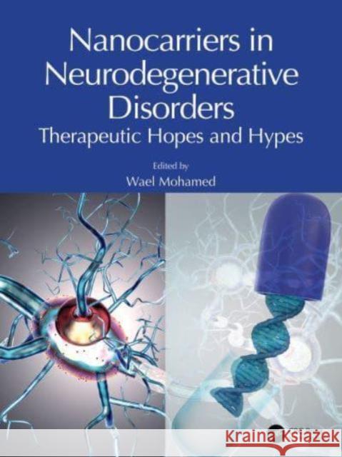 Nanocarriers in Neurodegenerative Disorders: Therapeutic Hopes and Hypes Wael Mohamed 9781032467955 CRC Press