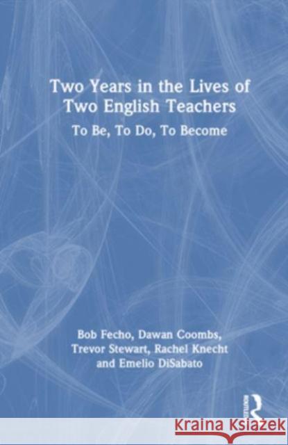 Two Years in the Lives of Two English Teachers Emelio DiSabato 9781032468006 Taylor & Francis Ltd
