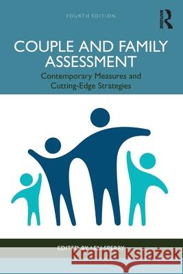 Couple and Family Assessment: Contemporary Measures and Cutting-Edge Strategies Len Sperry 9781032468891