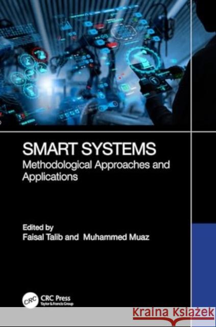 Smart Systems: Methodological Approaches and Applications Faisal Talib Muhammed Mauz 9781032469003