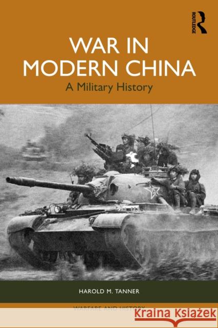 War in Modern China: A Military History Harold M Tanner 9781032469393