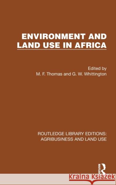 Environment and Land Use in Africa M. F. Thomas G. W. Whittington 9781032469430 Routledge