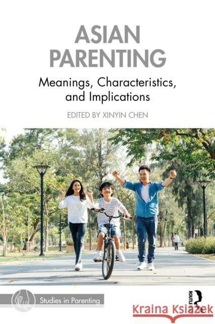 Asian Parenting: Meanings, Characteristics, and Implications  9781032469553 Taylor & Francis Ltd