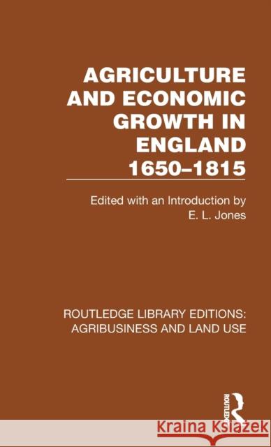 Agriculture and Economic Growth in England 1650-1815 E. L. Jones 9781032470870 Routledge