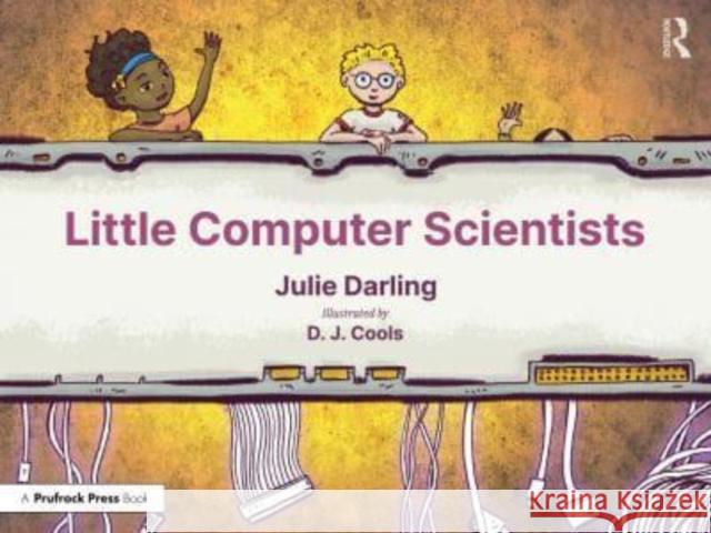 Little Computer Scientist Julie Darling 9781032471150 Taylor & Francis Ltd