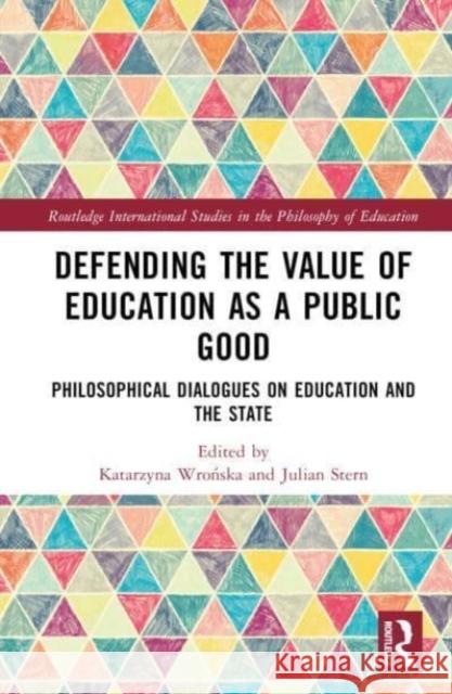 Defending the Value of Education as a Public Good  9781032471693 Taylor & Francis Ltd