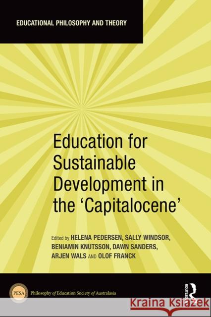 Education for Sustainable Development in the 'Capitalocene' Helena Pedersen Sally Windsor Beniamin Knutsson 9781032471723 Taylor & Francis Ltd