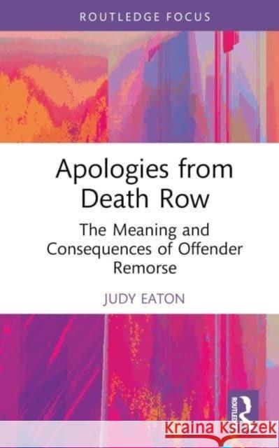 Apologies from Death Row Judy (Wilfrid Laurier University, Canada) Eaton 9781032471792 Taylor & Francis Ltd