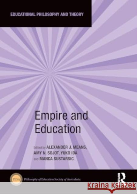 Empire and Education Alexander J. Means Amy N. Sojot Yuko Ida 9781032471839