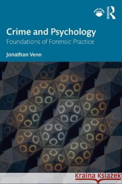 Crime and Psychology Jonathan Venn 9781032471914 Taylor & Francis Ltd