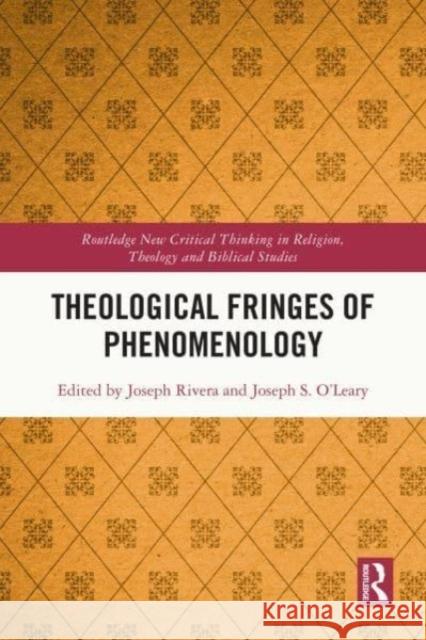 Theological Fringes of Phenomenology Joseph Rivera Joseph O'Leary 9781032472119 Taylor & Francis Ltd