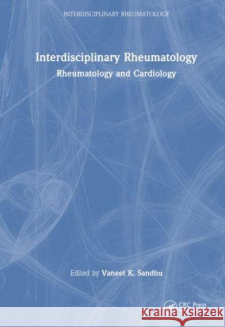 Interdisciplinary Rheumatology: Rheumatology and Cardiology  9781032472218 Taylor & Francis Ltd