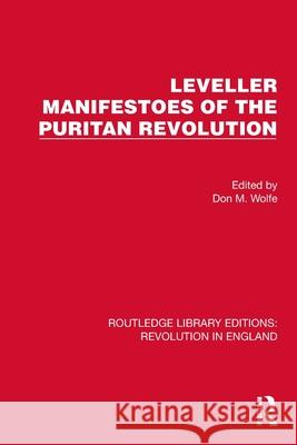 Leveller Manifestoes of the Puritan Revolution Don M. Wolfe 9781032472454 Routledge