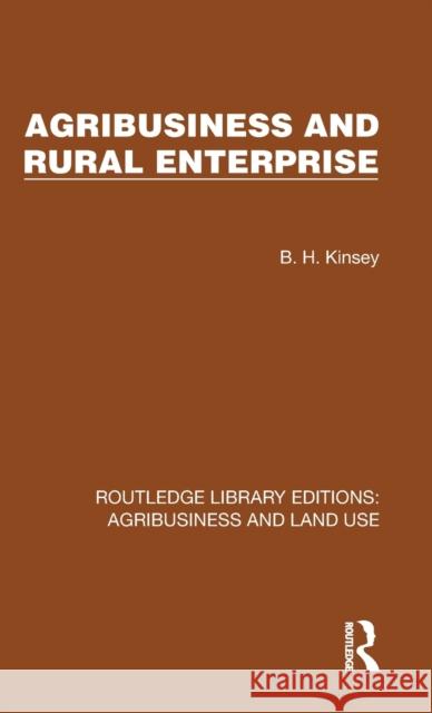 Agribusiness and Rural Enterprise B. H. Kinsey 9781032472799 Routledge