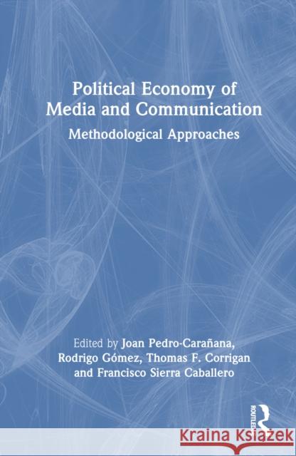 Political Economy of Media and Communication  9781032473079 Taylor & Francis Ltd