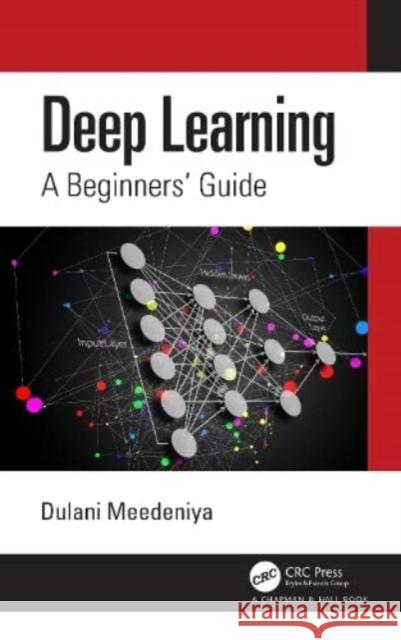 Deep Learning: A Beginners' Guide Dulani Meedeniya 9781032473246