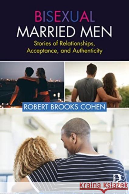 Bisexual Married Men Robert Cohen 9781032473260 Taylor & Francis Ltd