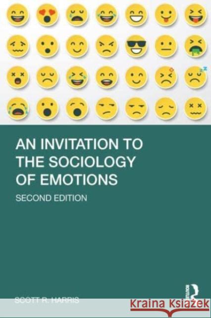 An Invitation to the Sociology of Emotions Scott Harris 9781032474151 Taylor & Francis Ltd