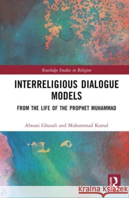 Interreligious Dialogue Models Muhammad Kamal 9781032474175 Taylor & Francis Ltd