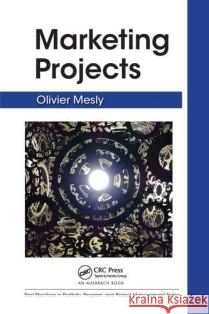 Marketing Projects Olivier Mesly 9781032474809 Auerbach Publications