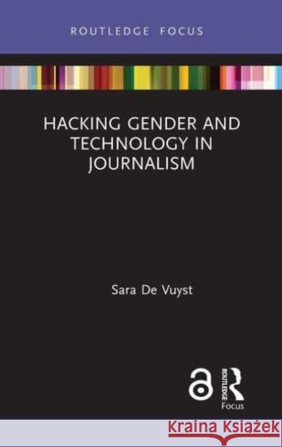 Hacking Gender and Technology in Journalism Sara d 9781032474823 Routledge