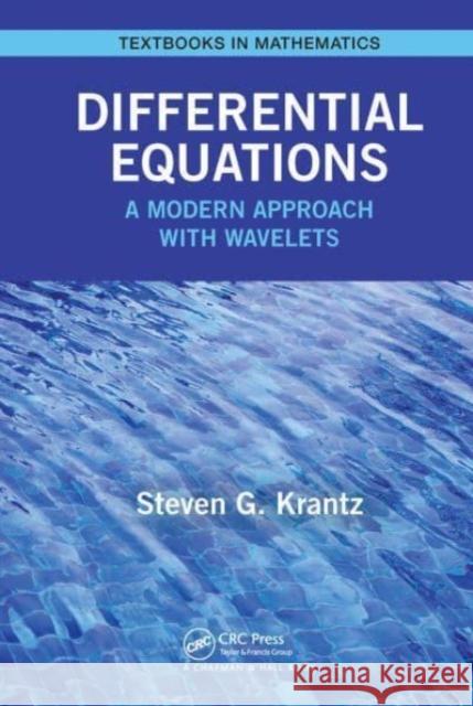 Differential Equations: A Modern Approach with Wavelets Steven Krantz 9781032474847