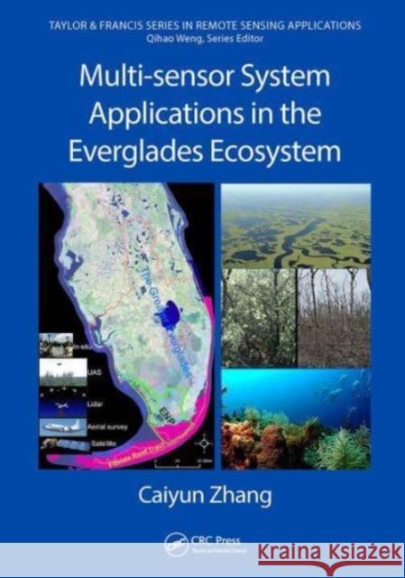 Multi-sensor System Applications in the Everglades Ecosystem Caiyun Zhang 9781032474878 CRC Press