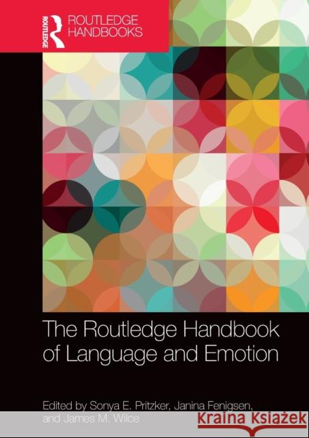 The Routledge Handbook of Language and Emotion Sonya Pritzker Janina Fenigsen James Wilce 9781032474892 Routledge