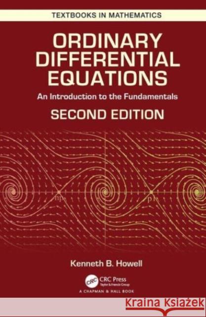 Ordinary Differential Equations: An Introduction to the Fundamentals Kenneth B. Howell 9781032475059 CRC Press