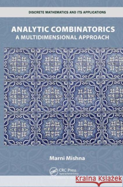 Analytic Combinatorics: A Multidimensional Approach Marni Mishna 9781032475134 CRC Press