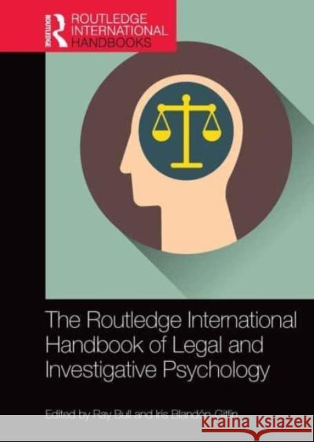 The Routledge International Handbook of Legal and Investigative Psychology Ray Bull Iris Bland?n-Gitlin 9781032475271 Routledge