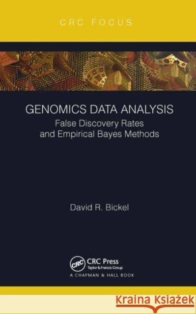 Genomics Data Analysis: False Discovery Rates and Empirical Bayes Methods David R. Bickel 9781032475288 CRC Press