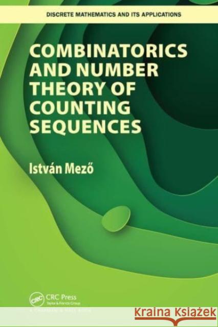 Combinatorics and Number Theory of Counting Sequences Istvan Mezo 9781032475356 CRC Press