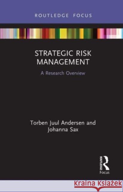 Strategic Risk Management: A Research Overview Torben Juul Andersen Johanna Sax 9781032475363