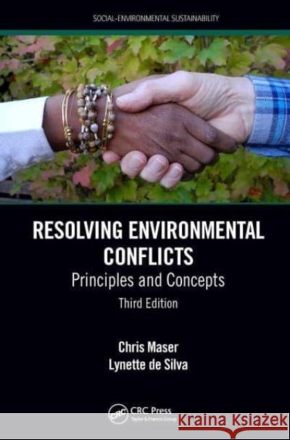 Resolving Environmental Conflicts: Principles and Concepts, Third Edition Chris Maser Lynette d 9781032475561 CRC Press