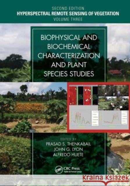 Biophysical and Biochemical Characterization and Plant Species Studies Prasad S. Thenkabail John G. Lyon Alfredo Huete 9781032475868