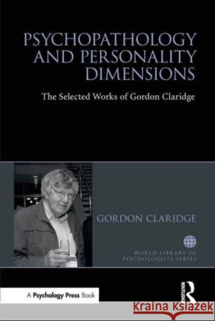Psychopathology and personality dimensions: The Selected works of Gordon Claridge Gordon Claridge 9781032476186