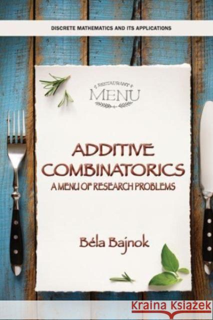 Additive Combinatorics: A Menu of Research Problems Bela Bajnok 9781032476254 CRC Press