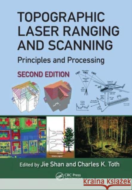 Topographic Laser Ranging and Scanning: Principles and Processing, Second Edition Jie Shan Charles K. Toth 9781032476292 CRC Press